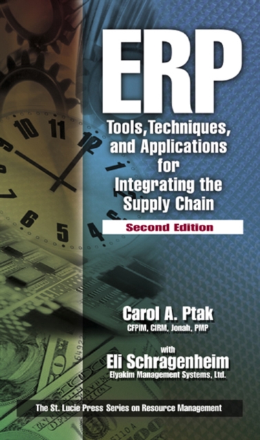 ERP : Tools, Techniques, and Applications for Integrating the Supply Chain, Second Edition, PDF eBook