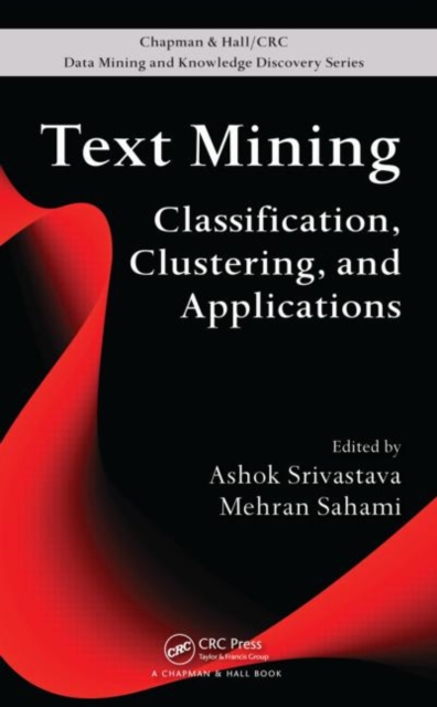 Text Mining : Classification, Clustering, and Applications, Hardback Book