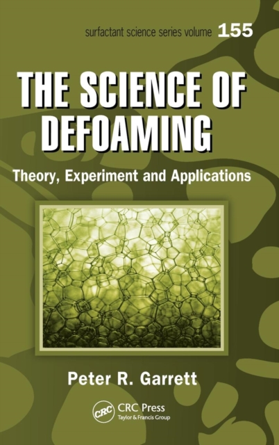 The Science of Defoaming : Theory, Experiment and Applications, Hardback Book