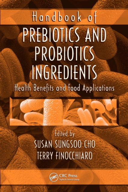 Handbook of Prebiotics and Probiotics Ingredients : Health Benefits and Food Applications, PDF eBook
