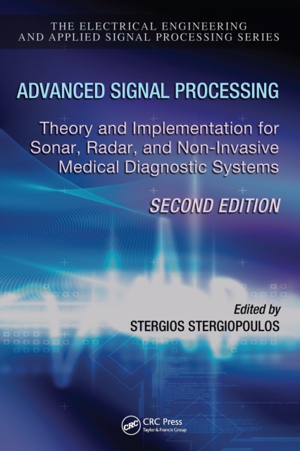 Advanced Signal Processing : Theory and Implementation for Sonar, Radar, and Non-Invasive Medical Diagnostic Systems, Second Edition, PDF eBook