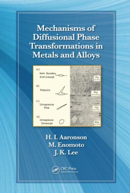 Mechanisms of Diffusional Phase Transformations in Metals and Alloys, Hardback Book