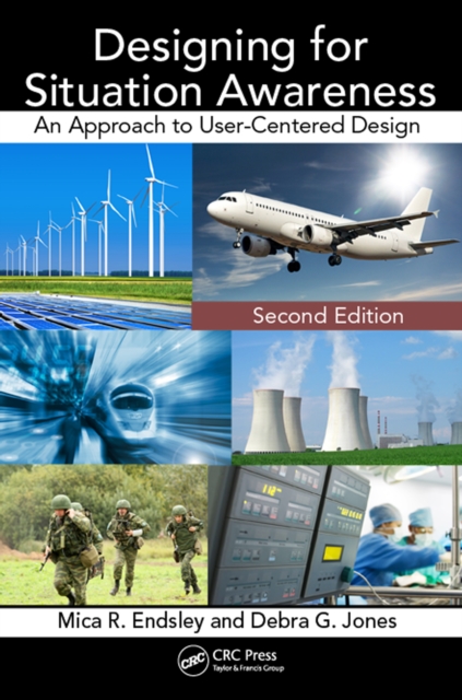 Designing for Situation Awareness : An Approach to User-Centered Design, Second Edition, PDF eBook