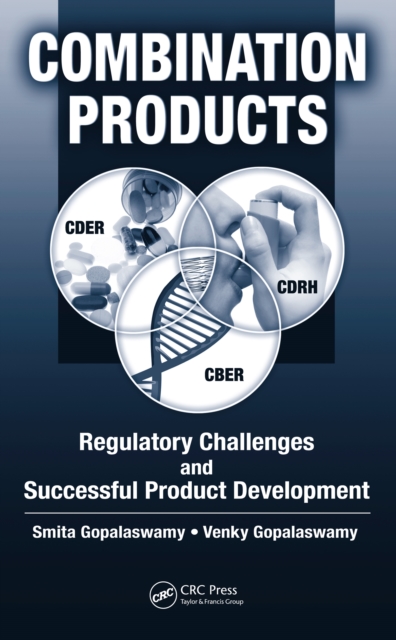 Combination Products : Regulatory Challenges and Successful Product Development, PDF eBook