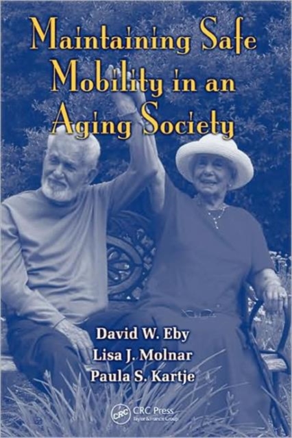 Maintaining Safe Mobility in an Aging Society, Hardback Book