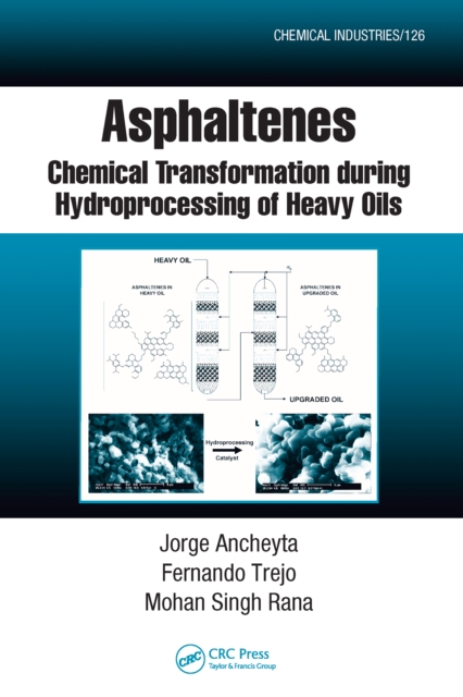 Asphaltenes : Chemical Transformation during Hydroprocessing of Heavy Oils, PDF eBook
