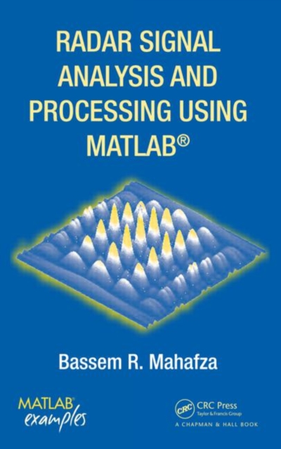 Radar Signal Analysis and Processing Using MATLAB, Hardback Book