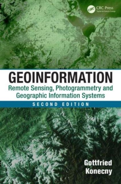 Geoinformation : Remote Sensing, Photogrammetry and Geographic Information Systems, Second Edition,  Book