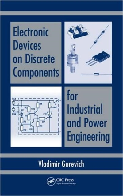 Electronic Devices on Discrete Components for Industrial and Power Engineering, Hardback Book