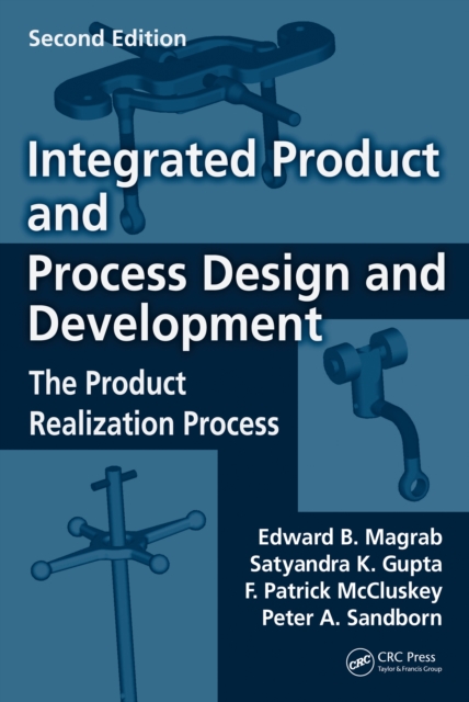 Integrated Product and Process Design and Development : The Product Realization Process, Second Edition, PDF eBook