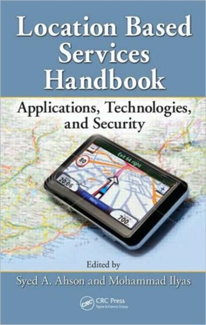 Location-Based Services Handbook : Applications, Technologies, and Security, Hardback Book