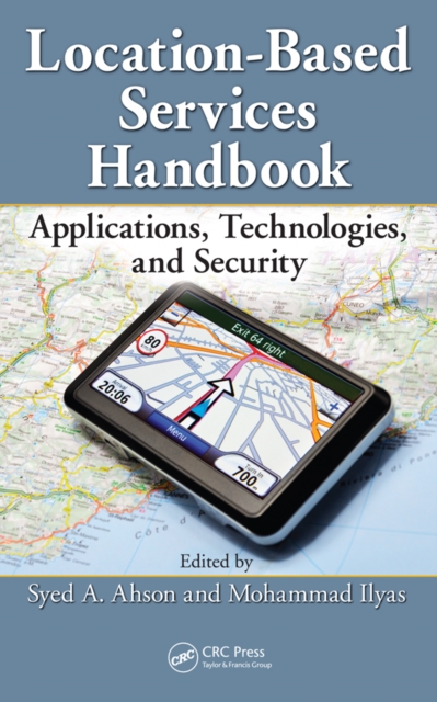 Location-Based Services Handbook : Applications, Technologies, and Security, PDF eBook