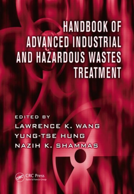 Handbook of Advanced Industrial and Hazardous Wastes Treatment, Hardback Book