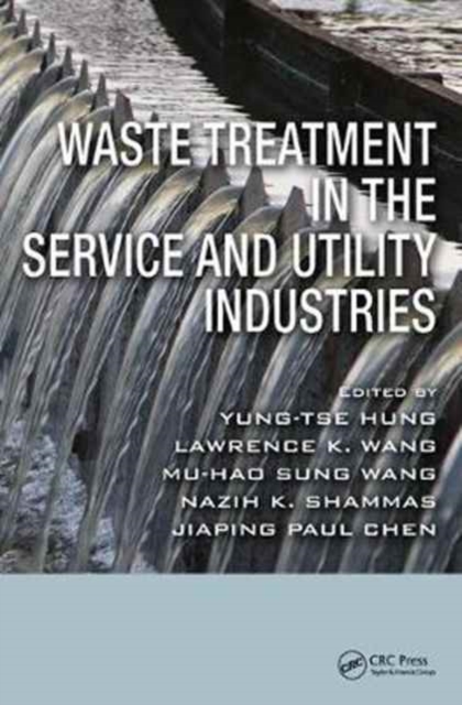 Waste Treatment in the Service and Utility Industries, Hardback Book