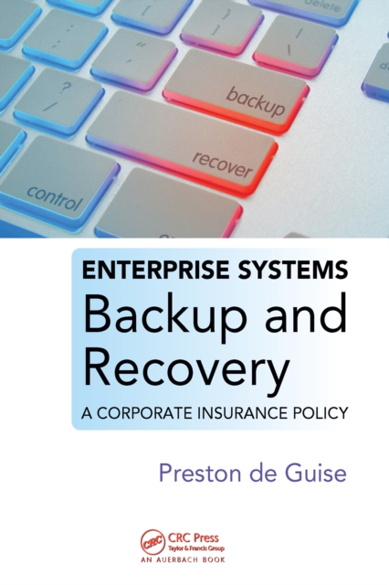Enterprise Systems Backup and Recovery : A Corporate Insurance Policy, PDF eBook
