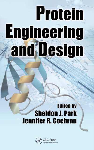 Protein Engineering and Design, Hardback Book
