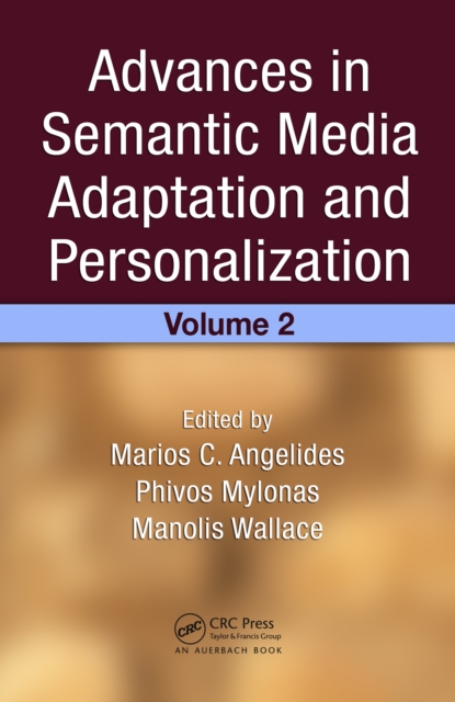 Advances in Semantic Media Adaptation and Personalization, Volume 2, PDF eBook