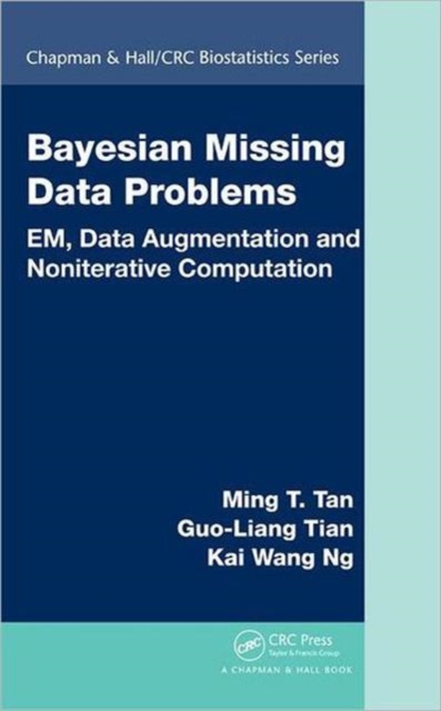 Bayesian Missing Data Problems : EM, Data Augmentation and Noniterative Computation, Hardback Book