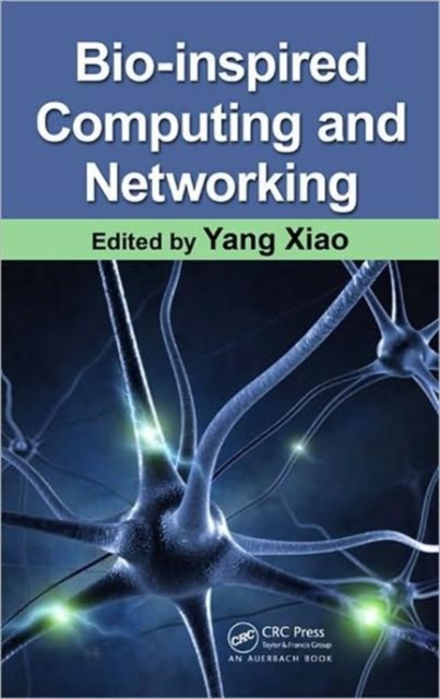 Bio-Inspired Computing and Networking, Hardback Book