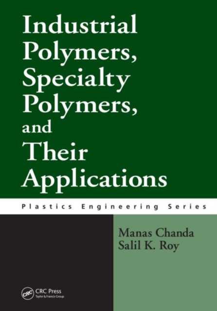 Industrial Polymers, Specialty Polymers, and Their Applications, Hardback Book