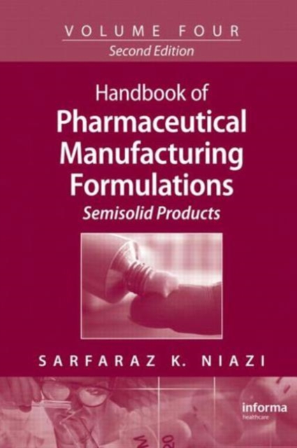 Handbook of Pharmaceutical Manufacturing Formulations : Semisolid Products, Hardback Book