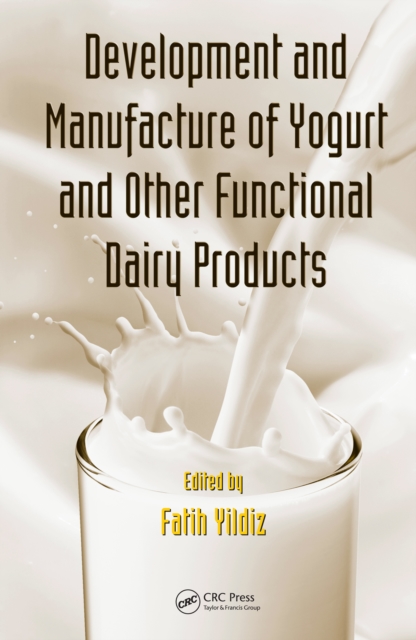 Development and Manufacture of Yogurt and Other Functional Dairy Products, PDF eBook