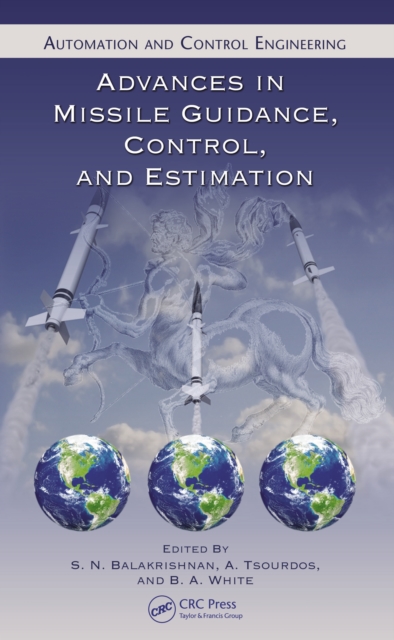 Advances in Missile Guidance, Control, and Estimation, PDF eBook