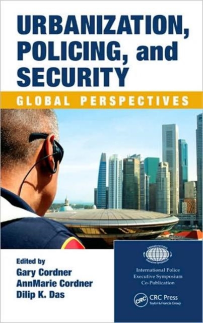 Urbanization, Policing, and Security : Global Perspectives, Hardback Book