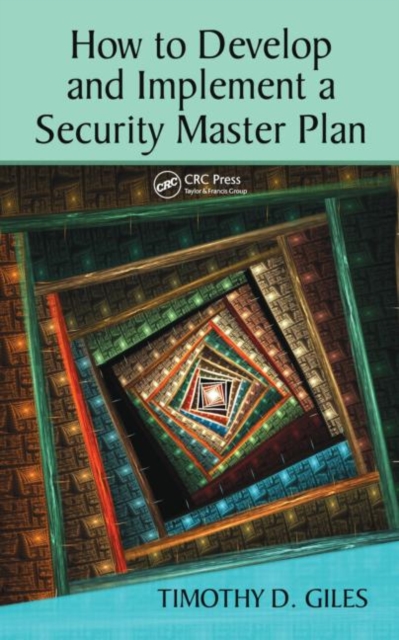 How to Develop and Implement a Security Master Plan, Hardback Book