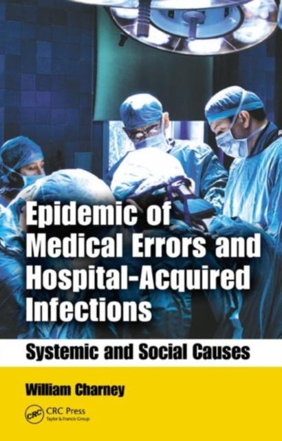 Epidemic of Medical Errors and Hospital-Acquired Infections : Systemic and Social Causes, PDF eBook