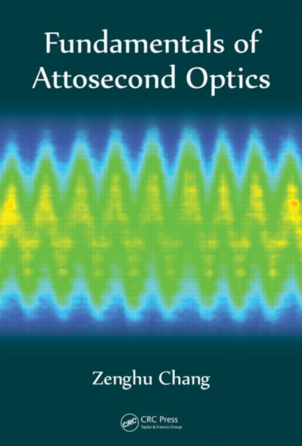 Fundamentals of Attosecond Optics, Hardback Book