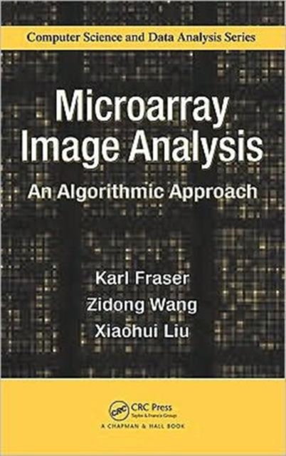Microarray Image Analysis : An Algorithmic Approach, Hardback Book