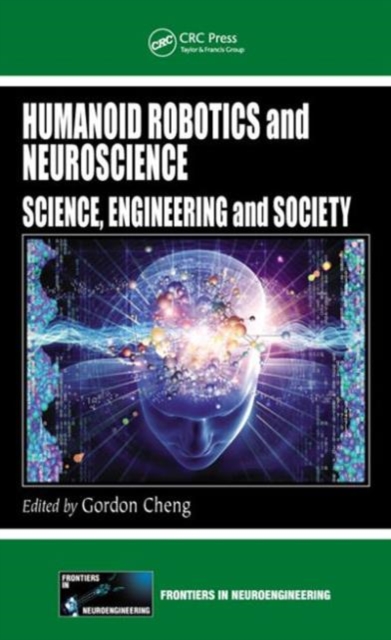 Humanoid Robotics and Neuroscience : Science, Engineering and Society, Hardback Book