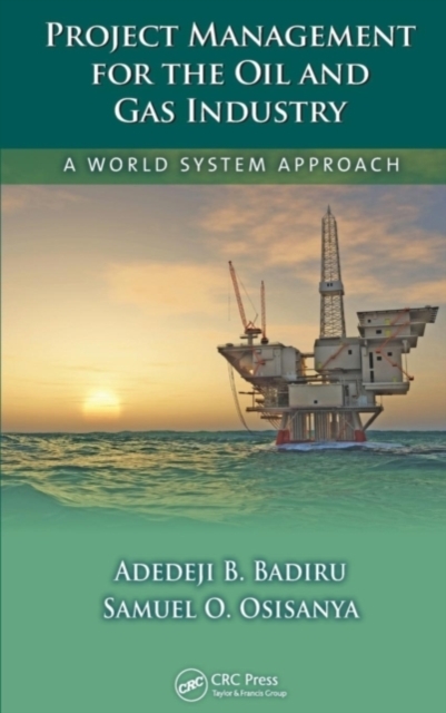 Project Management for the Oil and Gas Industry : A World System Approach, PDF eBook