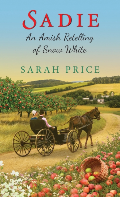 Sadie: An Amish Retelling of Snow White, EPUB eBook
