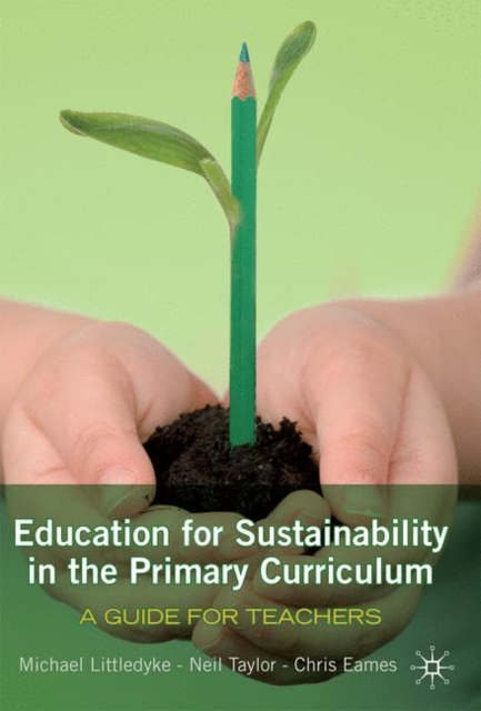 Education for Sustainability in the Primary Curriculum: A guide for teachers, Paperback Book