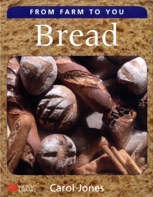 From Farm to You Bread Macmillan Library, Hardback Book