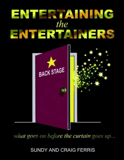 Entertaining the Entertainers : What Goes On Before the Curtain Goes Up, Paperback / softback Book