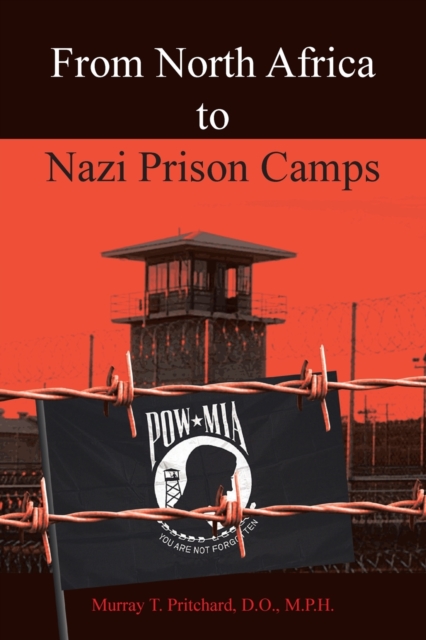 From North Africa to Nazi Prison Camps, Paperback / softback Book