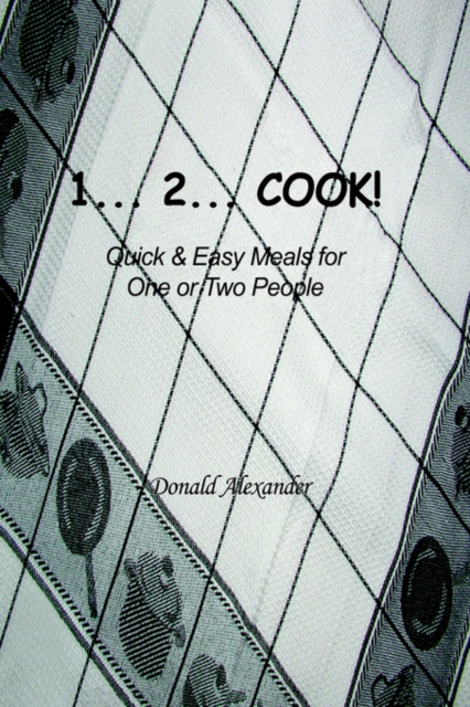 1...2...Cook : Quick and Easy Meals for One or Two People, Hardback Book