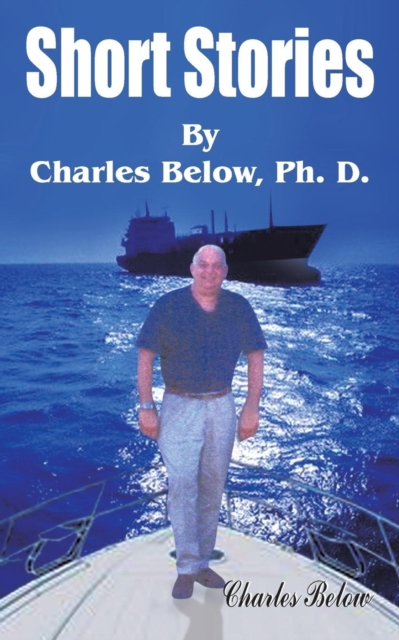 Short Stories By Charles Below, Ph. D.,  Book