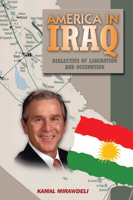 America In Iraq : Dialectics of Liberation and Occupation,  Book