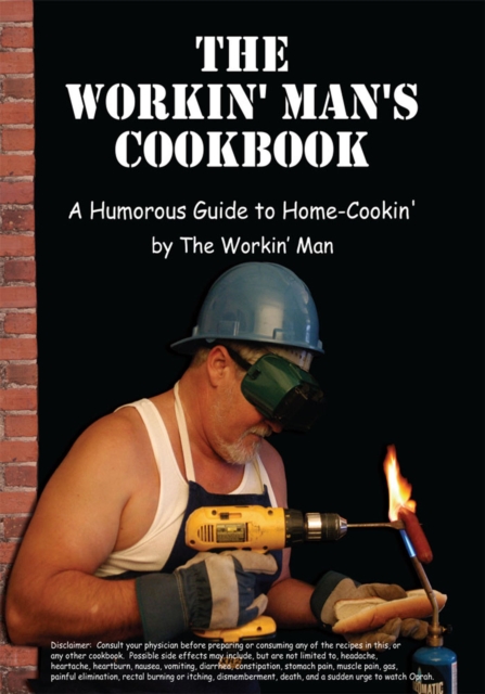 The Workin' Man's Cookbook : A Humorous Guide to Home-Cookin', EPUB eBook