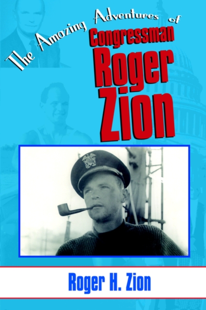The Amazing Adventures of Congressman Roger Zion, Paperback / softback Book
