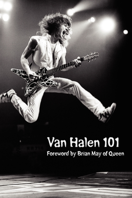 Van Halen 101 : Foreword by Brian May, Paperback / softback Book