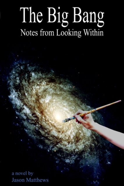 The Big Bang : Notes from Looking Within, Paperback / softback Book