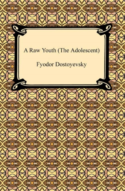 A Raw Youth (The Adolescent), EPUB eBook