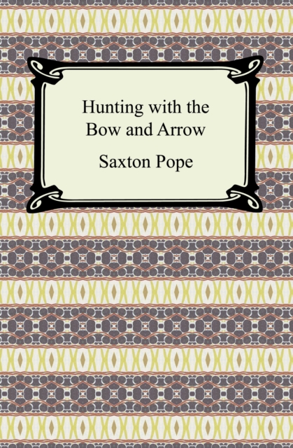 Hunting with the Bow and Arrow, EPUB eBook