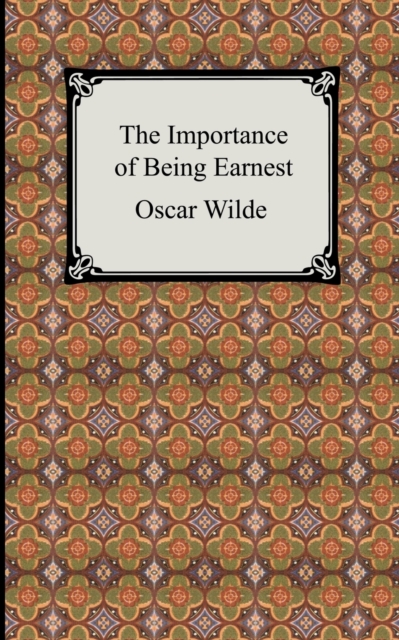 The Importance of Being Earnest, Paperback / softback Book