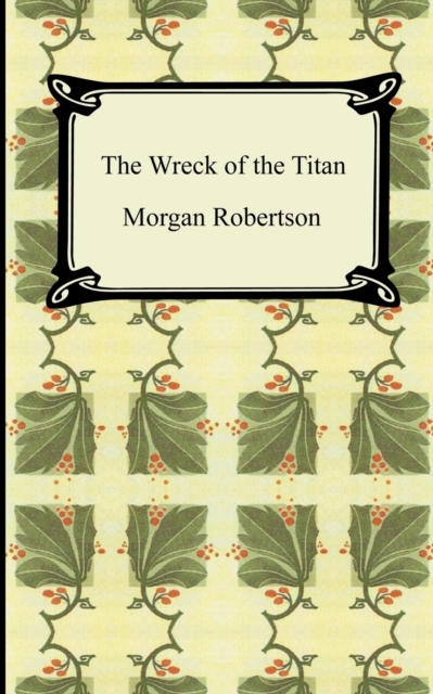 The Wreck of the Titan, or Futility, Paperback / softback Book